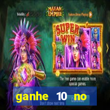 ganhe 10 no cadastro bet